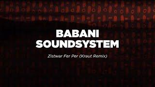 Babani Soundsystem - Zistwar Fer Per Kraut Remix  Le Mellotron Premiere