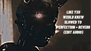 Kordhell x Scarlxrd x Corpse - LIKE YXU WXULD KNXW EDIT AUDIO slowed to perfection + reverb