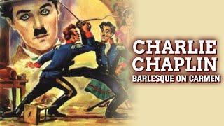 Charlie Chaplins A Burlesque on Carmen 1915  Classic Comedy Movie  Charlie Chaplin Comedy