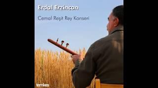 Erdal Erzincan - Arıx Cemal Reşit Rey Konseri © 2020 Temkeş Müzik