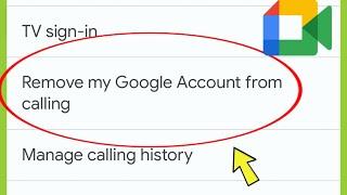 Google Meet  Remove my Google Account from Calling