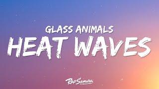 Glass Animals - Heat Waves Lyrics