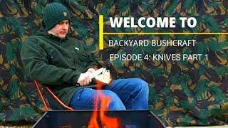 Backyard Bushcraft Series 1  Episode 4 Knife Selection & Safety