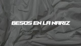 Xavibo - Besos en la nariz Letra