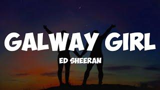 ed Sheeran- Galway girl  lyrics