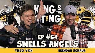 Smells Angels  King and the Sting w Theo Von & Brendan Schaub #54