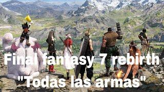 Final fantasy 7 rebirth Todas las armas