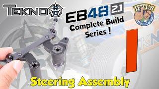 #10 Tekno EB48 2.1 - BUILD SERIES - Kit Bag I  Steering Assembly