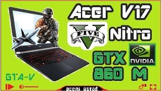 Acer V17 Nitro Black Edition  Gta 5 Nasıl oynanır