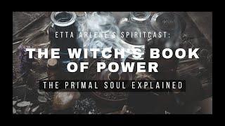 The Witchs Book Of Power   The Primal Soul Explained