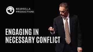 Jordan Peterson  Engaging in Necessary Conflict
