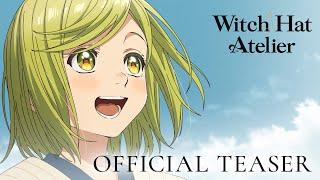 【OFFICIAL TEASER】Anime “Witch Hat Atelier”ON AIR 2025
