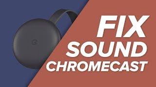 How to FIX Your Chromecast Sound Problems