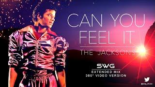 360° Video Version CAN YOU FEEL IT SWG Extended Mix - THE JACKSONS  MICHAEL JACKSON Triumph