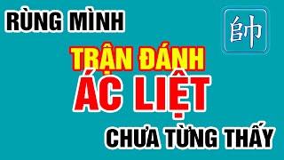 Cờ Tướng Đẹp Rùng Mình TRẬN ĐÁNH ÁC LIỆT Chưa Từng Thấy