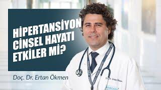 Prof. Dr. Ertan Ökmen - Hipertansiyon Cinsel Hayatı Etkiler Mi?