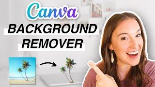 HOW TO REMOVE BACKGROUND IN CANVA  How I use the Canva background remover