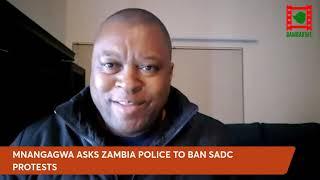 WATCH LIVE Mnangagwa asks Zambia police to ban SADC protests