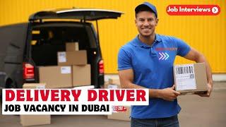 Delivery Driver Jobs in UAE Dubai 2024  Dubai Driver Job Vacancy