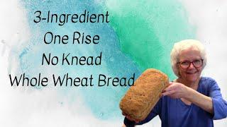 The One Rise Whole Wheat Bread - 3 Ingredients