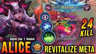 24 Kills + MANIAC Alice New META with Revitalize Insane LifeSteal - Build Top 1 Global Alice  MLBB