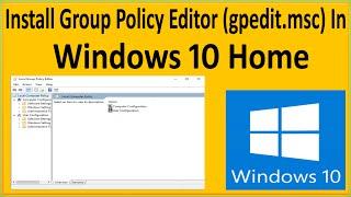 How To Enable Group Policy Editor gpedit.msc In Windows 10 Home Edition?