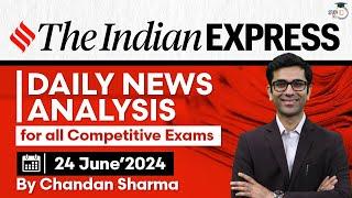 Indian Express Editorial Analysis by Chandan Sharma  24 June 2024  UPSC Current Affairs 2024