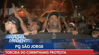 Torcida do Corinthians protesta em frente ao Parque São Jorge  Brasil Urgente