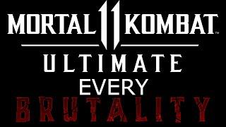 Mortal Kombat 11 - All Brutalities Ultimate 2021