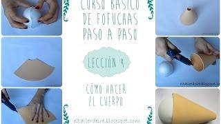 Curso de fofuchas paso a paso. LECCIÓN 4 Cómo hacer el cuerpo