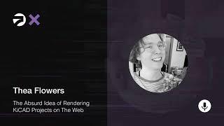 Supercon 2023 Thea Flowers - The Absurd Idea of Rendering KiCAD Projects on The Web