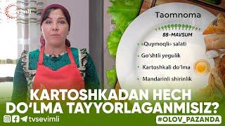 OLOV PAZANDA 88-MAVSUM 4-QISM KARTOSHKADAN HECH DO‘LMA TAYYORLAGANMISIZ?