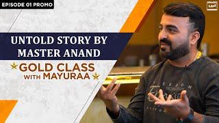 Promo Episode 1 Untold story by Master Anand  Gold Class  Mayuraa Raghavendra