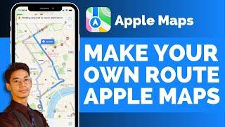 How To Make Your Own Route On Apple Maps 