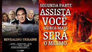 Revealing Ukraine - Oliver Stone - A continuação de Ukraine on Fire