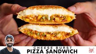 Cheese Burst Pizza Sandwich  चीज़ बर्स्ट पिज़्ज़ा का मज़ा सैंडविच में  Chef Sanjyot Keer