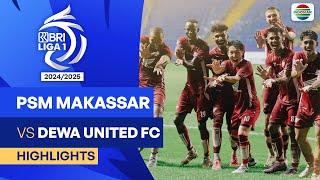 PSM Makassar VS Dewa United FC - Highlights  BRI Liga 1 202425