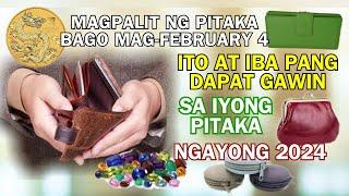 MGA DAPAT GAWIN SA IYONG PITAKA NGAYONG 2024 PARA SWERTEHIN GAYA NG MAGPALIT NG PITAKA BAGO MAG-FEB4