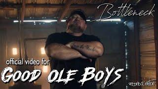 Bottleneck Good ole boys Official Music Video