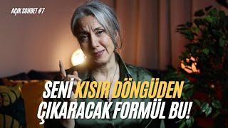 Seni Kısır Döngüden Çıkaracak Formül  Açık Sohbet #7