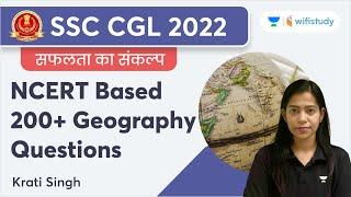 NCERT Based 200+ Geography Questions  SSC CGL 2022  Krati Singh  wifistudy