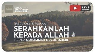 194. SERAHKANLAH KEPADA ALLAH I Riyaadhush Shaalihiin