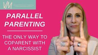 Parallel parenting the only way to coparent with a narcissist