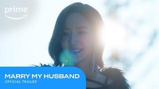Marry My Husband Official Trailer  Prime Video