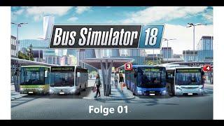 Bus Simulator 18  Das Tutorial  Folge #001  Deutsch