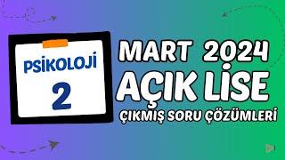 Açık Lise Çıkmış Sorular - Mart  2024 - Psikoloji 2