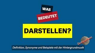 Was bedeutet darstellen?  Definition Synonyme und Beispiele