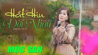 HẮT HIU ĐỜI NHAU - MỘC SAN Stac Lê Vũ  NHẠC XƯA ACOUSTIC BẤT HỦ