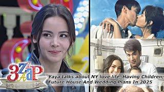 ENG SUB Yaya 3Zaap - NY love life having children future house and wedding plans in 2025