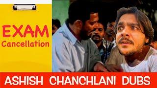 Exam Cancellation  Ashish Chanchlani Dubs